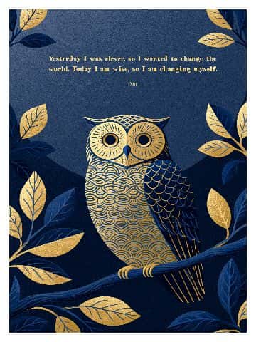 Yesterday I was clever, so I wanted to change the world. Today I am wise, so I am changing myself. — Rumi